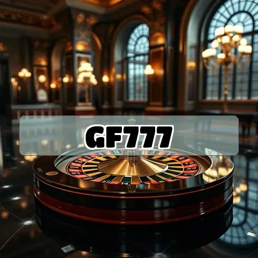 gf777: Dapatkan Keuntungan dengan Pendaftaran yang Praktis dan Aman